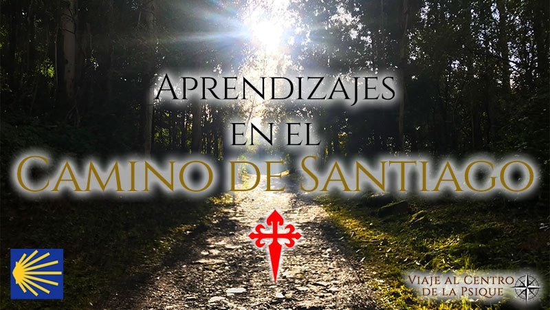 Beneficios, Razones y Enseñanzas del Camino de Santiago