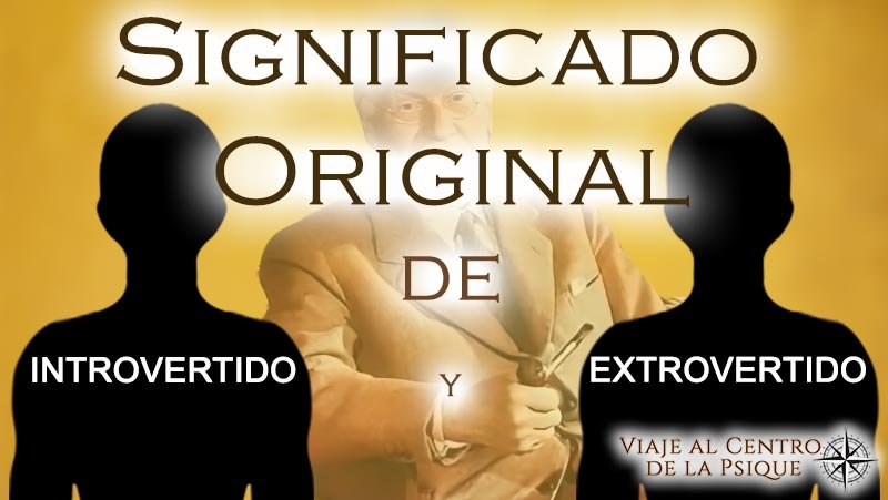 Introvertido y Extrovertido: Carl Jung