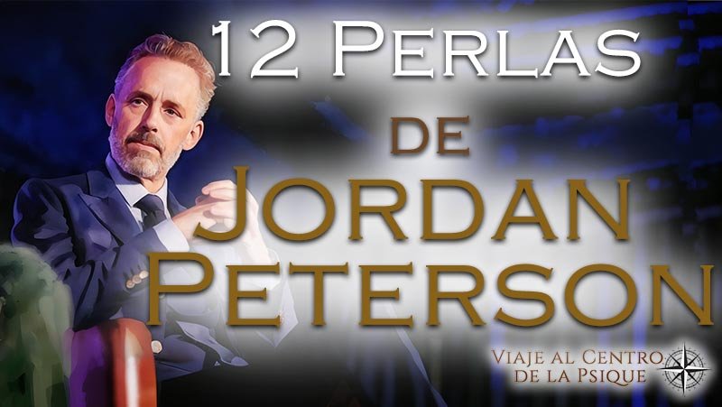 Jordan Peterson 12 Frases, Reflexiones y Perlas