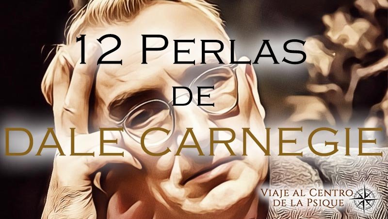 Dale Carnegie, 12 Perlas